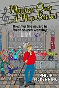 E-Book (epub) Musings Over A Mop Bucket: Owning The Music In Local Church Worship von Philip McKenning