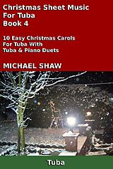 eBook (epub) Christmas Sheet Music For Tuba - Book 4 de Michael Shaw