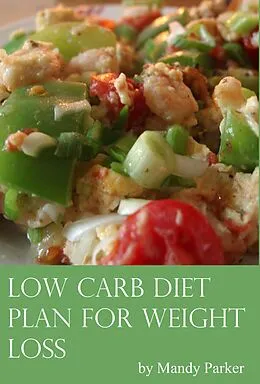 E-Book (epub) Low Carb Diet Plan for Weight Loss von Mandy Parker