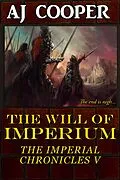 E-Book (epub) The Will of Imperium (The Imperial Chronicles, #5) von Aj Cooper