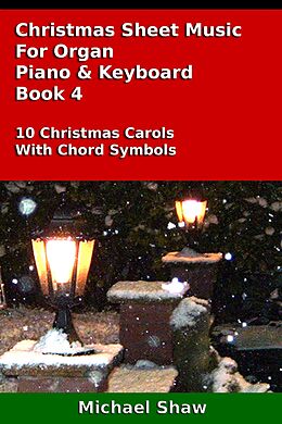 eBook (epub) Christmas Sheet Music For Organ Piano & Keyboard Book 4 de Michael Shaw