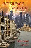 E-Book (epub) Interface Masque von Shariann Lewitt