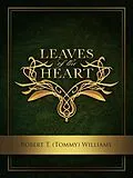 E-Book (epub) Leaves of the Heart von Robert T. (Tommy) Williams