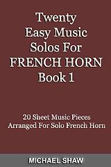 eBook (epub) Twenty Easy Music Solos For French Horn Book 1 (Brass Solo's Sheet Music, #3) de Michael Shaw