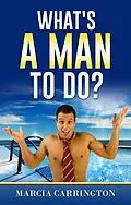 E-Book (epub) What's A Man To Do? von Marcia Carrington