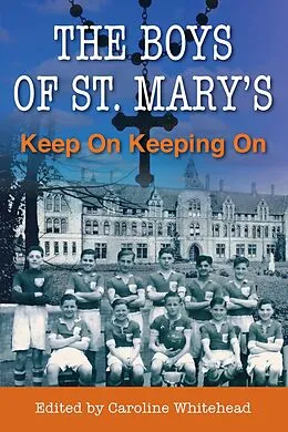 E-Book (epub) The Boys of St. Mary's: Keep On Keeping On (Caroline Whitehead collection, #1) von Caroline Whitehead