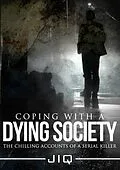 E-Book (epub) Coping With a Dying Society: The Chilling Accounts of a Serial Killer von Sinister Publications