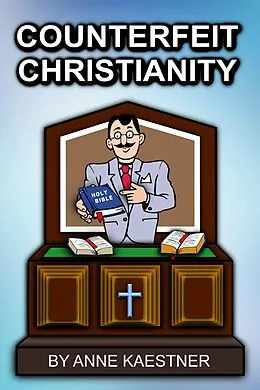 E-Book (epub) Counterfeit Christianity von Anne Kaestner