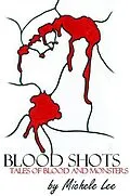E-Book (epub) Blood Shots: Tales of Blood and Monsters von Michele Lee