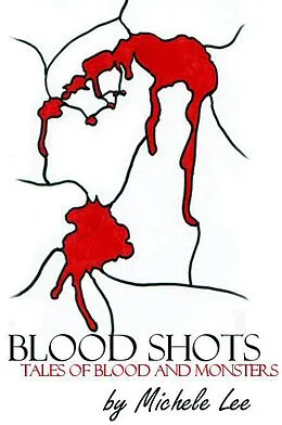E-Book (epub) Blood Shots: Tales of Blood and Monsters von Michele Lee