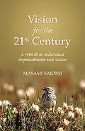 E-Book (epub) Vision for the 21st Century: A Rebirth in Individual Responsibilities and Values von Masami Saionji