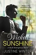 E-Book (epub) Wicked Sunshine: A Rush Enterprises Novel von Justine Winter