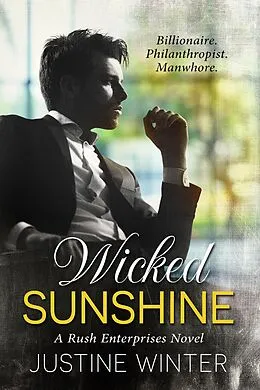 E-Book (epub) Wicked Sunshine: A Rush Enterprises Novel von Justine Winter