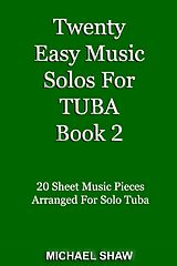 eBook (epub) Twenty Easy Music Solos For Tuba Book 2 (Brass Solo's Sheet Music, #10) de Michael Shaw