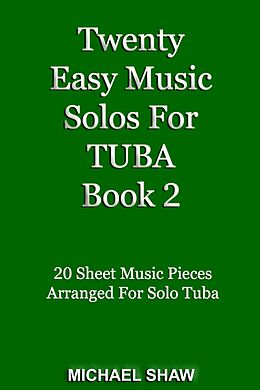 eBook (epub) Twenty Easy Music Solos For Tuba Book 2 (Brass Solo's Sheet Music, #10) de Michael Shaw