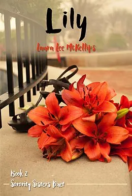 E-Book (epub) Lily (Sorority Sisters Duet, #2) von Laura Lee McKellips