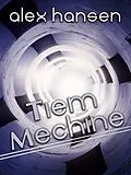 E-Book (epub) Tiem Mechine von Alex Hansen