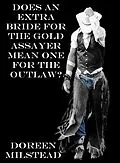 E-Book (epub) Does an Extra Bride for The Gold Assayer, Mean One for the Outlaw? von Doreen Milstead