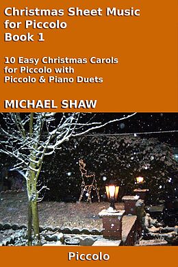 eBook (epub) Christmas Sheet Music for Piccolo - Book 1 (Christmas Sheet Music For Woodwind Instruments, #7) de Michael Shaw