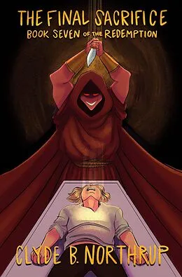 E-Book (epub) The Final Sacrifice: Book 7 of The Redemption von Clyde B Northrup