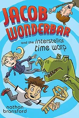 E-Book (epub) Jacob Wonderbar and the Interstellar Time Warp von Nathan Bransford