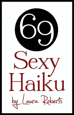 E-Book (epub) Sexy Haiku: 69 Erotic Poems for Lovers von Laure L'Amour