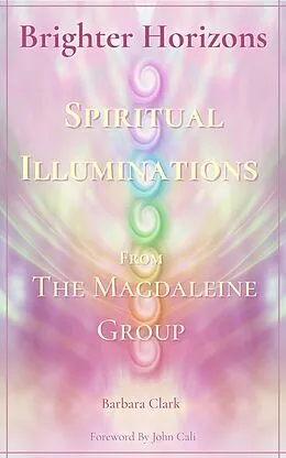 E-Book (epub) Brighter Horizons: Spiritual Illuminations from the Magdaleine Group. von Barbara Clark