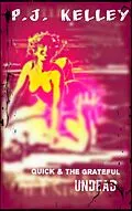 E-Book (epub) Quick and the Grateful Undead von P. J. Kelley