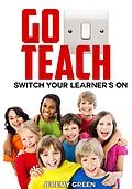 E-Book (epub) Go Teach: Switch Your Learner's On von Jeremy Green