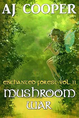 E-Book (epub) Mushroom War (Enchanted Forest, #2) von Aj Cooper