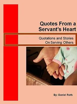 E-Book (epub) Quotes from a Servants Heart von Daniel Roth