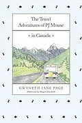 E-Book (epub) The Travel Adventures of PJ Mouse - In Canada von Gwyneth Jane Page