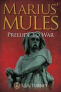 E-Book (epub) Marius' Mules: Prelude to War von S. J. A. Turney