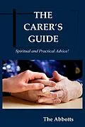 E-Book (epub) The Carer's Guide - Spiritual and Practical Advice! von The Abbotts