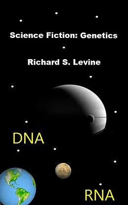E-Book (epub) Science Fiction: Genetics von Richard S. Levine
