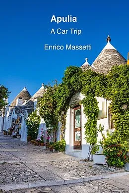 E-Book (epub) Apulia: A Car Trip von Enrico Massetti