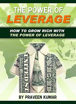 E-Book (epub) How to Grow Rich with The Power of Leverage von Praveen Kumar