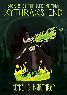 E-Book (epub) Xythrax's End: Book 5 of The Redemption von Clyde B Northrup