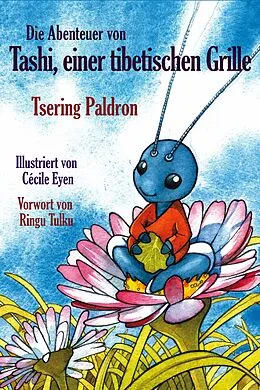 E-Book (epub) Die Abenteuer von Tashi, einer tibetischen Grille von Tsering Paldron