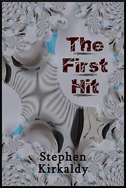 E-Book (epub) The First Hit von Stephen Kirkaldy