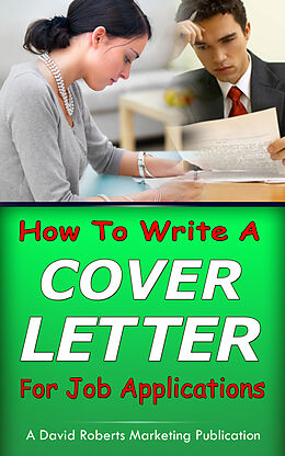 eBook (epub) How To Write a Cover Letter For Job Applications de David Roberts