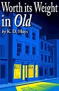 E-Book (epub) Worth its Weight in Old von K . D. Hays