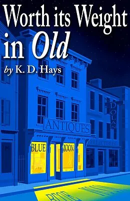 E-Book (epub) Worth its Weight in Old von K . D. Hays