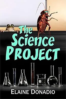E-Book (epub) The Science Project (The Montgomery School Kids, #1) von Elaine Donadio
