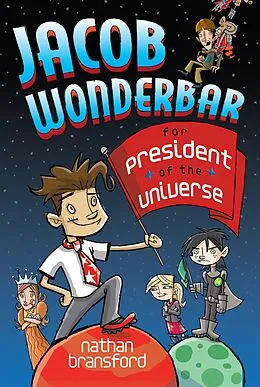 E-Book (epub) Jacob Wonderbar for President of the Universe von Nathan Bransford