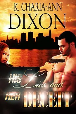 E-Book (epub) His Lies & Her Deceit von K. Charia-Ann Dixon