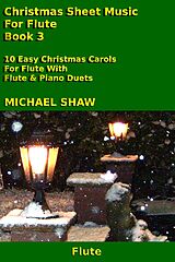 eBook (epub) Christmas Sheet Music For Flute - Book 3 de Michael Shaw