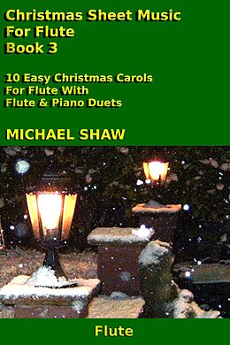 eBook (epub) Christmas Sheet Music For Flute - Book 3 de Michael Shaw