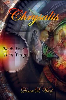 E-Book (epub) Chrysalis: Torn Wings von Donna R. Wood