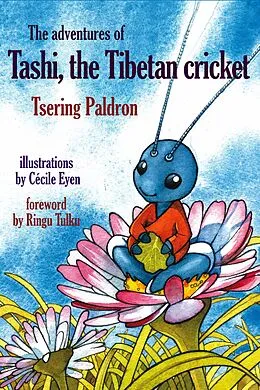 E-Book (epub) The Adventures of Tashi, the Tibetan Cricket von Tsering Paldron